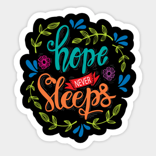 Hope Never Sleeps. Motivational quote. Sticker